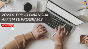 2023's Top 10 Financial Affiliate Programs