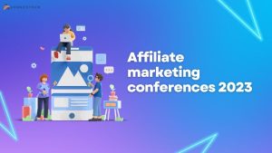 Affiliate marketing conferences 2023
