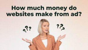 how much money do websites make from ad
